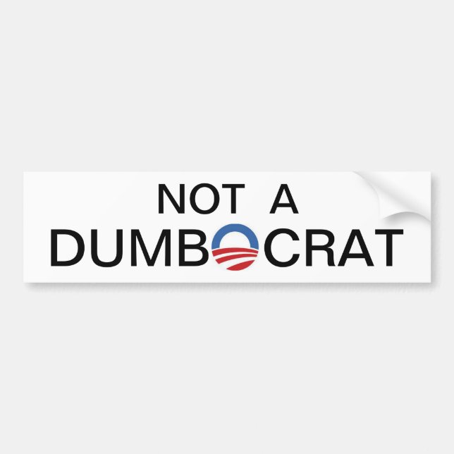 Not a Dumbocrat.. Bumper Sticker (Front)