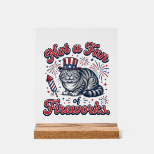 Not a Fan of Fireworks Scared Cat Shirt (2)_1 Acrylic Sign