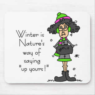 Not a Fan of Winter Mouse Mat