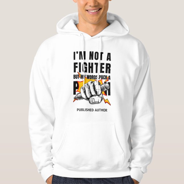 NOT A FIGHTER Author Writer NaNoWriMo Hoodie (Front)