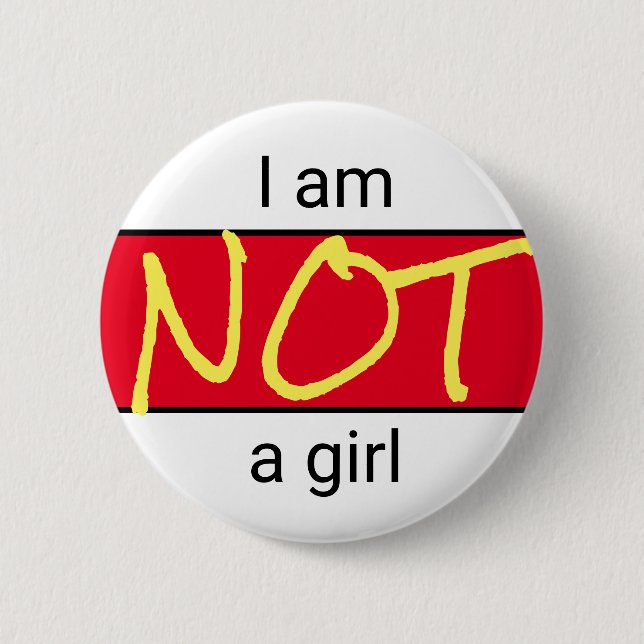 Not a girl 6 cm round badge (Front)