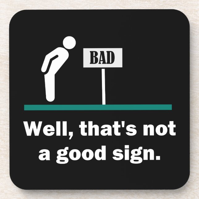 Not A Good Sign Funny Novelty Dad Joke Humour Coaster (Front)