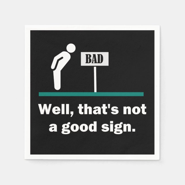 Not A Good Sign Funny Novelty Dad Joke Humour Napkin (Front)
