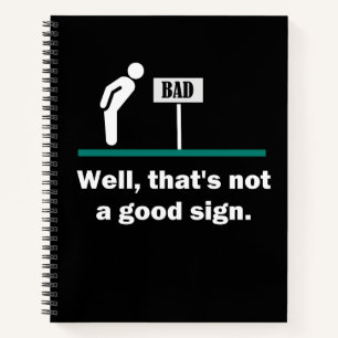 Not A Good Sign Funny Novelty Dad Joke Humour Notebook