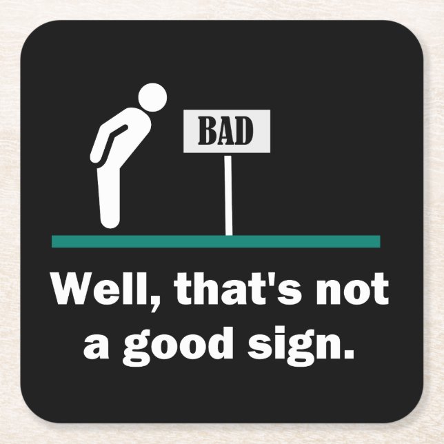 Not A Good Sign Funny Novelty Dad Joke Humour Square Paper Coaster (Front)