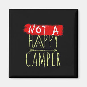 Not A Happy Camper Camping Funny Parody Magnet