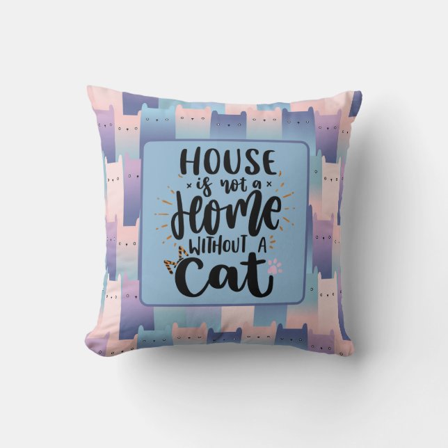 Not A Home Without a Cat, Pink Purple Blue Pattern Cushion (Front)