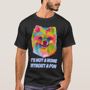 Not a Home Without a Pom Rescue Dog Pomeranian Ado T-Shirt