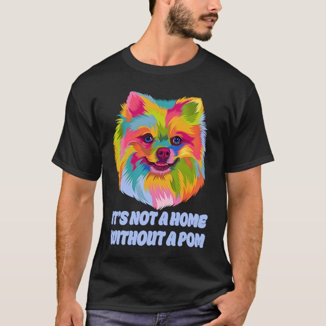 Not a Home Without a Pom Rescue Dog Pomeranian Ado T-Shirt (Front)