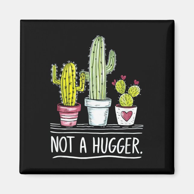 Not A Hugger Cactus Joke  Magnet (Front)
