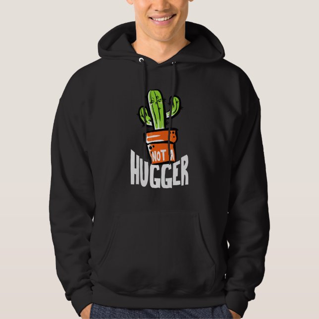 Not A Hugger Funny Cactus Sarcastic Hoodie (Front)
