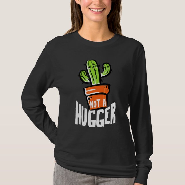 Not A Hugger Funny Cactus Sarcastic T-Shirt (Front)