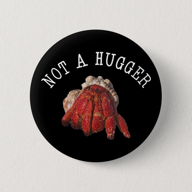 Not A Hugger Funny Hermit Crab 6 Cm Round Badge (Front)