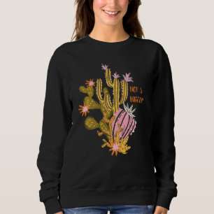 Not A Hugger Funny Quote Cactus Humour In Boho Col Sweatshirt