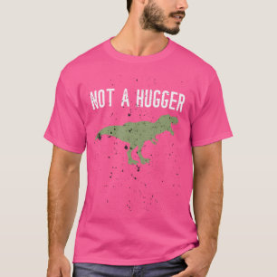 Not A Hugger Funny Vintage Distressed T-Rex Sarcas T-Shirt
