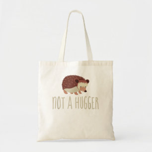 Not A Hugger  - Hedgehog Do Not Hug  - Hedgehog  Tote Bag