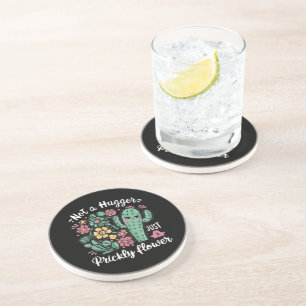 Not a Hugger Just a Prickly Flower Cute Cactus Fun Coaster