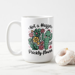 Not a Hugger Just a Prickly Flower Cute Cactus Fun Coffee Mug