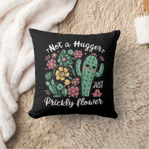Not a Hugger Just a Prickly Flower Cute Cactus Fun Cushion