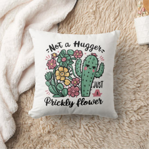 Not a Hugger Just a Prickly Flower Cute Cactus Fun Cushion