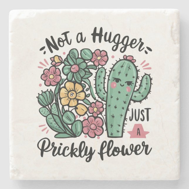 Not a Hugger Just a Prickly Flower Cute Cactus Fun Stone Coaster (Front)