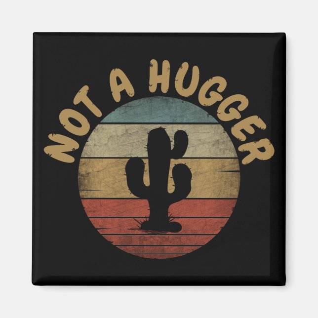 NOT A HUGGER MAGNET (Front)