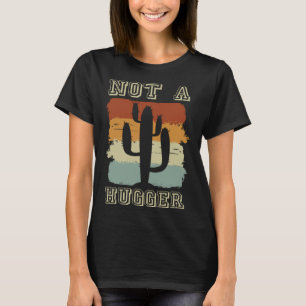 Not A Hugger Pot Garden Hugger Plant Gardening Suc T-Shirt