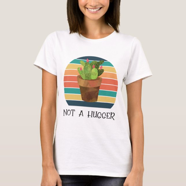 Not a Hugger T-shirt (Front)