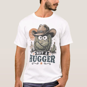 Not a Hugger T-Shirt