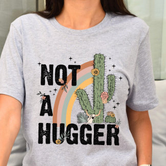 Not a Hugger T-Shirt Tri-Blend Shirt