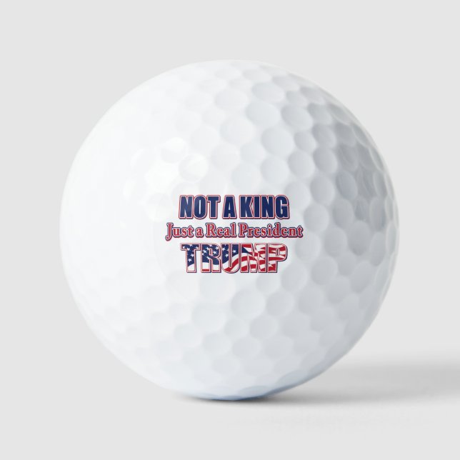 Not a King Just a Real President Golf Balls (Front)