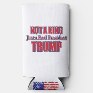 Not a King Just a Real President Seltzer Can Cooler