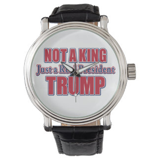 Not a King Just a Real President Watch