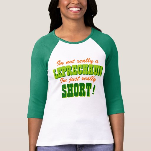 Not a Leprechaun Just Short T-shirt