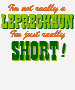 Not a Leprechaun Just Short T-shirt - 25.50 Not a Leprechaun Just Short T-shirt