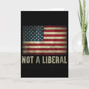 Not A Liberal Vintage Usa Flag 4th Of July Conserv Card