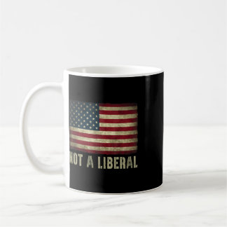 Not A Liberal Vintage Usa Flag 4th Of July Conserv Coffee Mug
