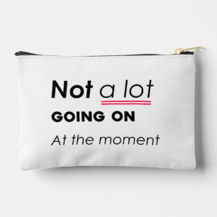 Not a Lot Going On At The Moment – Funny Minimalis Accessory Pouch