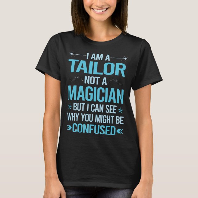 Not A Magician - Tailor T-Shirt (Front)