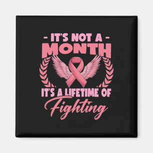 Not A Month It's Lifetime Breast Cancer Awareness Magnet