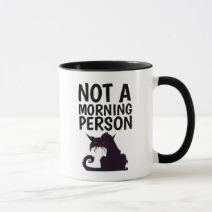 NOT A MORNING PERSON CAT FUNNY COFFEE MUGS