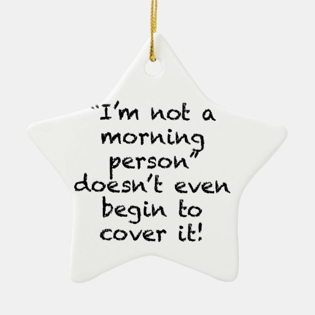 Not a Morning Person Ceramic Tree Decoration (Front)