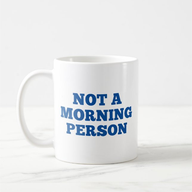 Not A Morning Person Coffee Mug (Left)