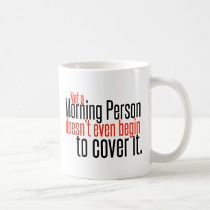 Not a Morning Person Doesn't Even... Coffee Mug