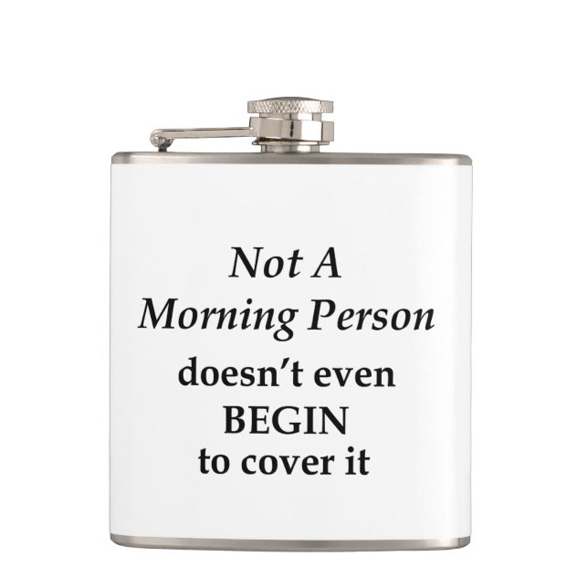 Not A Morning Person Hip Flask (Front)