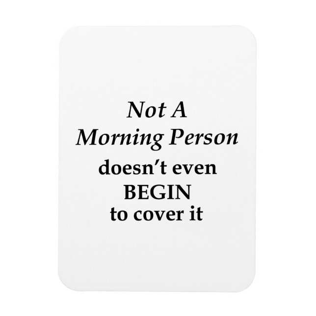 Not A Morning Person Magnet (Vertical)