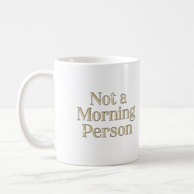 Not a Morning Person Mug – Funny Coffee Cup (Left)