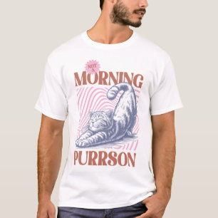 Not a Morning Purrson Cat Stretching T-Shirt