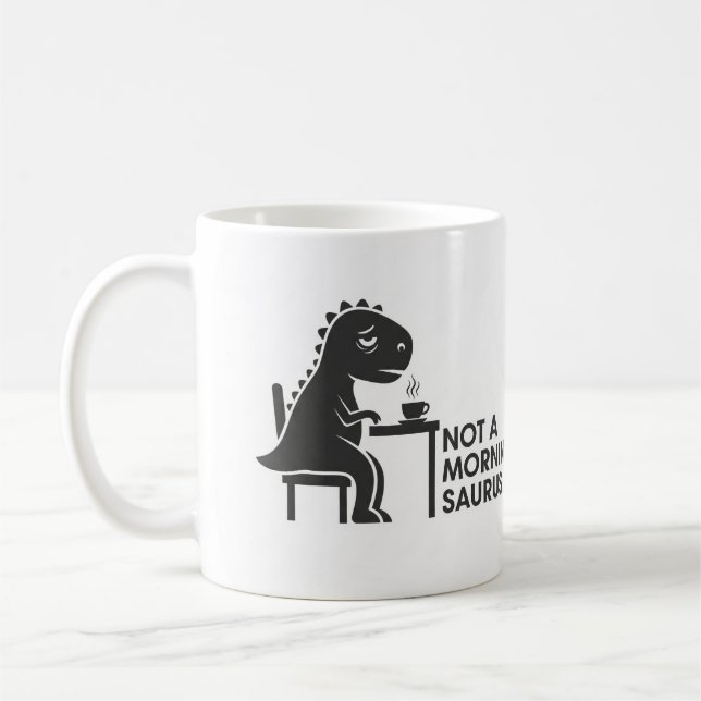 Not a Morning Saurus Coffee Mug (Left)