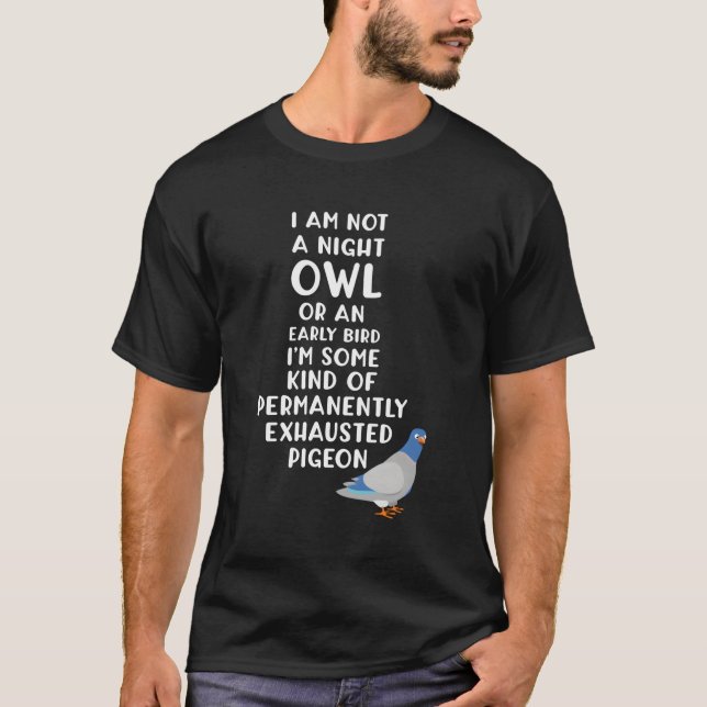 Not A Night Owl Or Early Bird I'M An Exhausted Pig T-Shirt (Front)